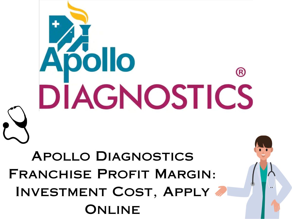Apollo Diagnostics Franchise Profit Margin: Investment Cost, Apply Online