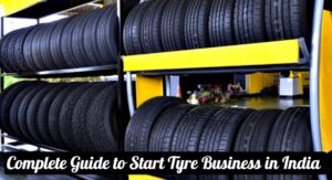 Complete Guide to Start Tyre Business in India