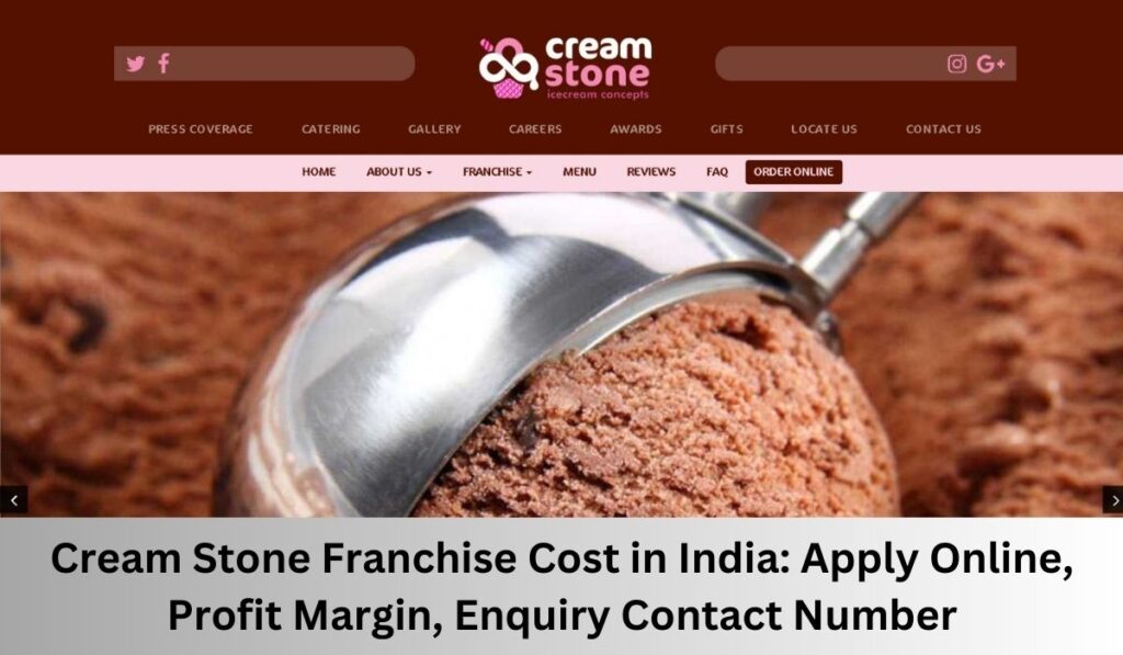 Cream Stone Franchise Cost in India: Apply Online, Profit Margin, Enquiry Contact Number