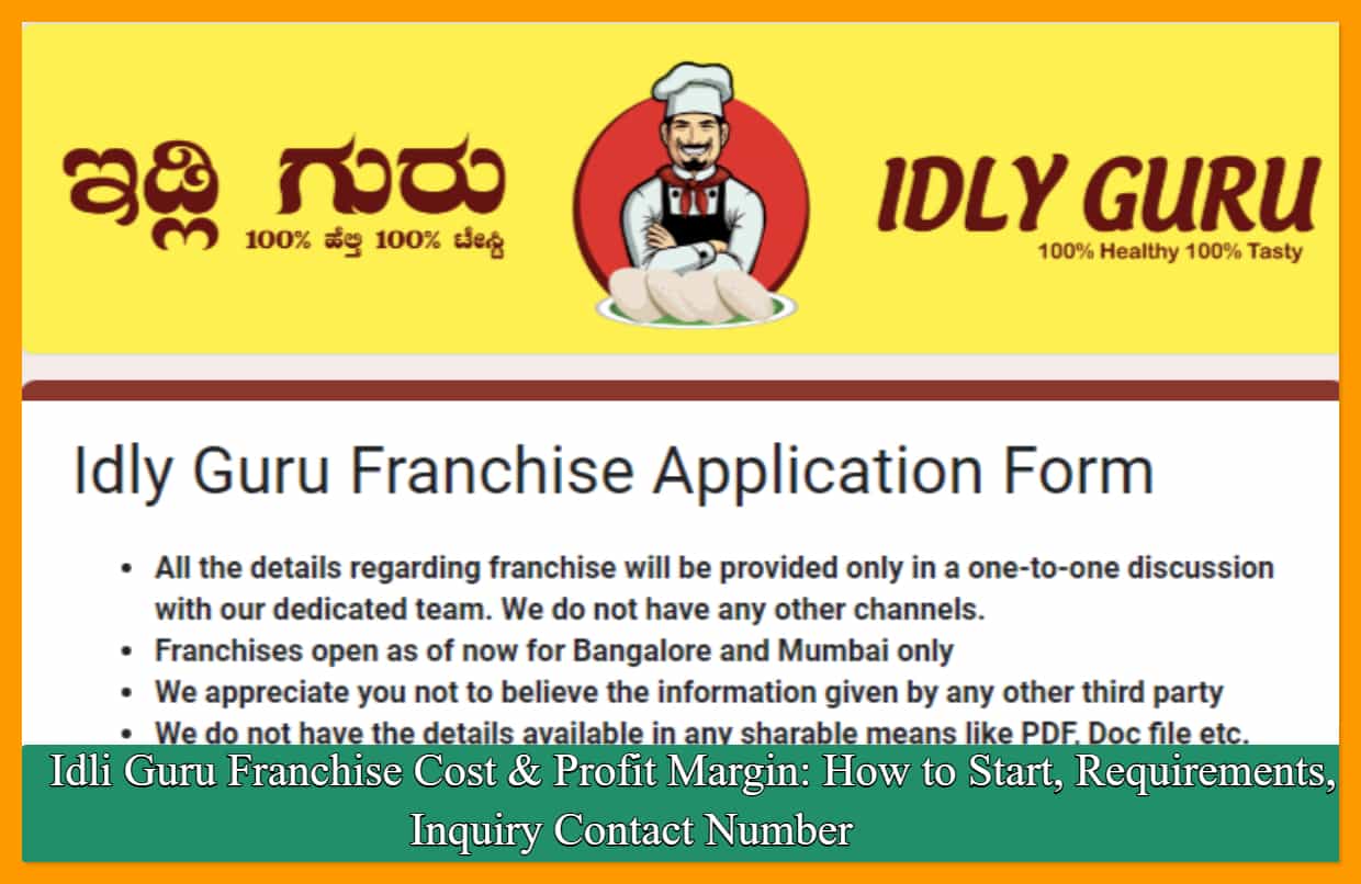 Idli Guru Franchise Cost & Profit Margin: How to Start, Requirements, Inquiry Contact Number