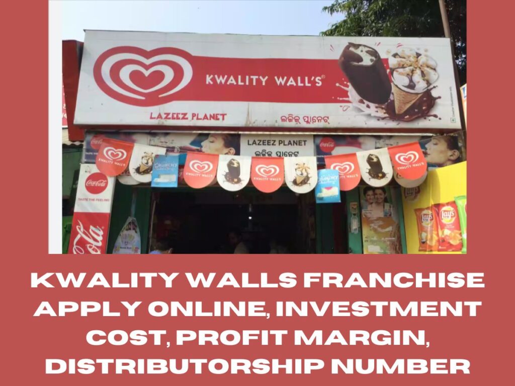 Kwality Walls Franchise Apply Online, Investment Cost, Profit Margin, Distributorship Number