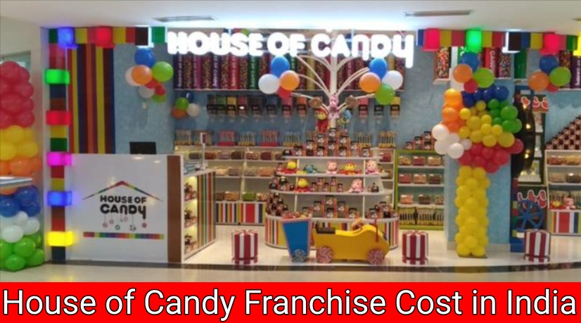 House of Candy Franchise Cost in India: How to Start, Profit Margin, Contact Number