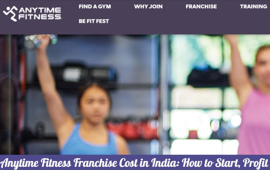 Anytime Fitness Franchise Cost in India - How to Start, Profit Margin, Requirements