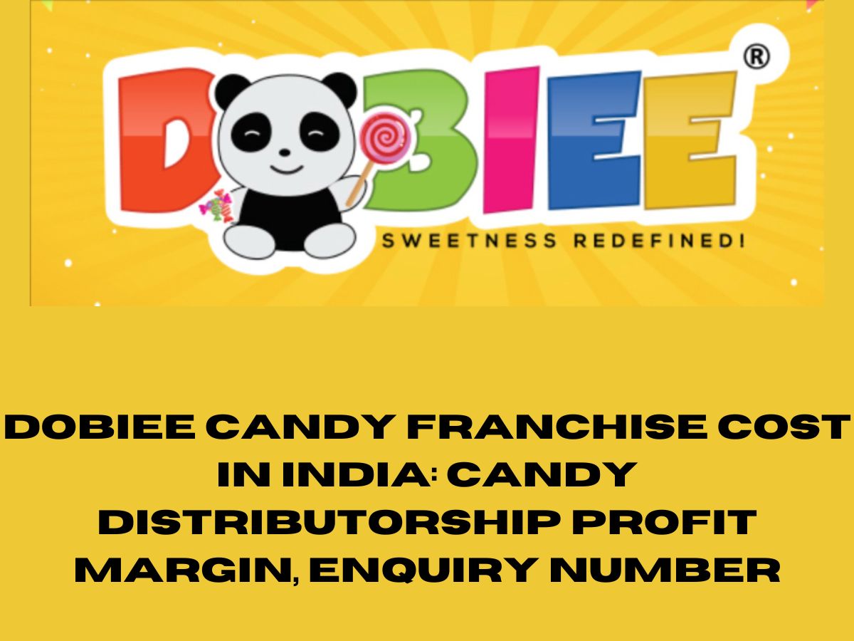 Dobiee Candy Franchise Cost in India: Candy Distributorship Profit Margin, Enquiry Number