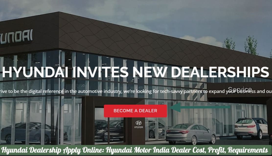 Hyundai Dealership Apply Online - Hyundai Motor India Dealer Cost, Profit, Requirements