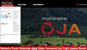 Mahindra Tractor Dealership Apply Online, Investment Cost, Profit, Enquiry Number
