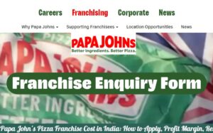 Papa John's Pizza Franchise Cost in India - How to Apply, Profit Margin, Review, Contact Number
