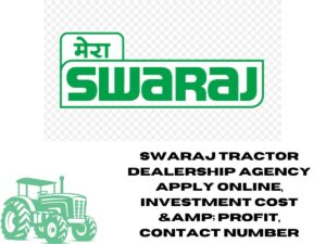 Swaraj Tractor Dealership Agency Apply Online: Investment Cost & Profit, Contact Number