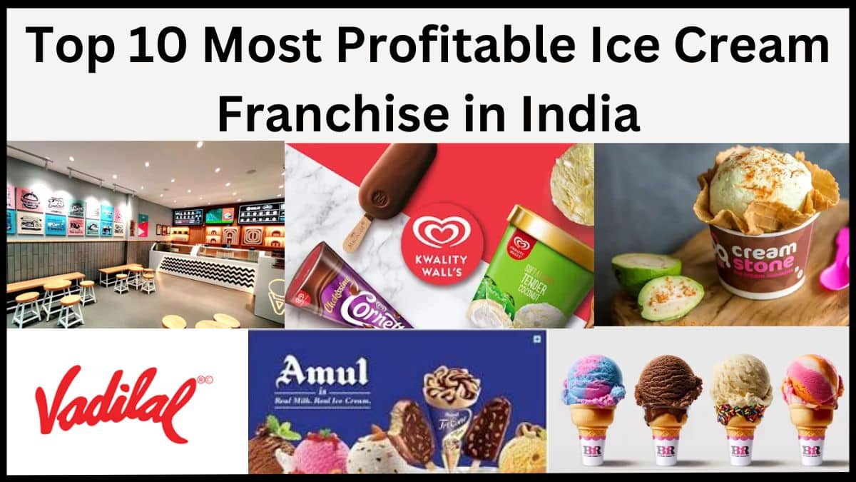 Top 10 Most Profitable Ice Cream Franchise in India: Check Investment Cost & Profit Margin